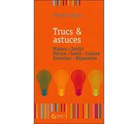 Trucs & astuces - Maison - Jardin - Nature - Santé