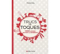 Trucs De Toques - 1000 Astuces Qui Font La Différence