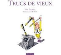 Trucs de vieux Paul Fournel (Auteur), Nono (Illustration)