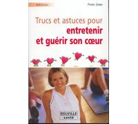Trucs Et Astuces Pour Entretenir Et Guérir Son Coeur