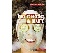 Trucs et recettes de beauté. Ce que dit la science Elisa Frisaldi (Auteur), Valentina Murelli (Auteur), Donato Ramani (Auteur), Doriana Rodino (Edité par)