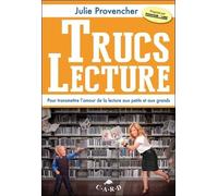 Trucs Lecture - Pour Transmettre Aux Petits Et Aux Grands L'amour De La Lecture