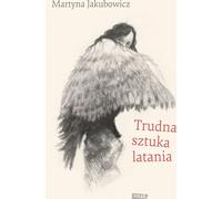 Trudna sztuka latania Martyna Jakubowicz (Buch auf Polnisch)