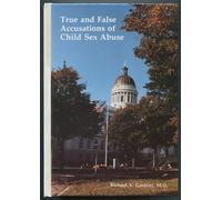 True and False Accusations of Child Sex Abuse