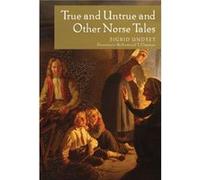True and Untrue and Other Norse Tales Frederick T Chapman, Sigrid Undset (Auteur)