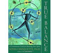True Balance: A Common Sense Guide for Renewing Your Spirit