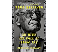 True Believer: The Rise and Fall of Stan Lee
