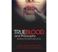 True Blood and Philosophy by Rebecca Housel Paperback Book George Dunn, Rebecca Housel, William Irwin (Auteur)