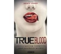 True Blood: Investigating Vampires And Southern Gothic
