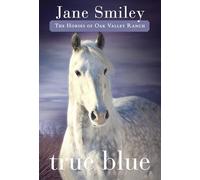 True Blue: Book Three of the Horses of Oak Valley Ranch