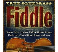 True Bluegrass Fiddle (CD) Various Artists Benny Thomasson Bill Monroe