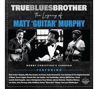 True Blues Brother : The Legacy of Matt Guitar Murphy