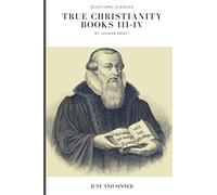 True Christianity: Books III-IV
