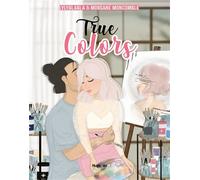 True colors - Tome 01 - Morgane Moncomble - Hugo Bd - cartonné - Bande dessinée