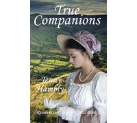 True Companions: Residents of Ashwick Hall Book 2