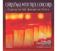 True Concord Voices & Orchestra - Christmas With True Concord. Carols in the America