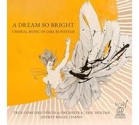True Concord Voices & Orchestra; Jeffrey Biegel; Eric Holtan - Jake Runestad: A Dream So Bright