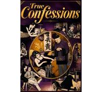 TRUE CONFESSIONS: A Collection of America's Human Stories, Told by Real People and Faithfully Rendered