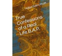 True Confessions of a Real Life B.A.P.