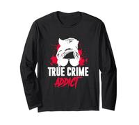 True Crime Addict True Crime Fan Femmes Manche Longue
