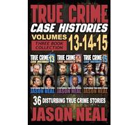 True Crime Case Histories - (Books 13, 14, & 15): 36 Disturbing Stories True Crime Stories