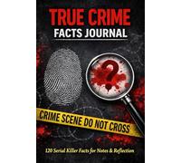 True Crime Facts Journal: 120 Serial Killer Facts Lined Notebook for Writing, Reflection and Notes