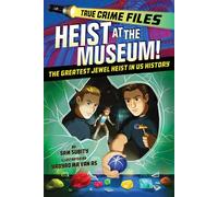 True Crime Files: Heist at the Museum! The Greatest Jewel Heist in US History - Sam Subity - Sourcebooks Explore - ebook (ePub) - Livre
