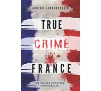 True Crime France: De vraies affaires criminelles