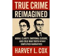 True Crime Reimagined: Moral Clarity, Emotional Closure, and Cold War Truth Without Simplified Narratives
