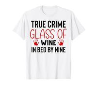 True Crime : Un Verre de vin au lit par Nine Murder Mystery T-Shirt