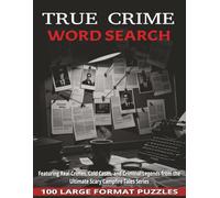True Crime Word Search: 100 Large-Format Puzzles Featuring Real Crimes, Cold Cases, and Criminal Legends | From the Ultimate Scary Campfire Tales series