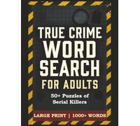 True Crime Word Search Puzzle Book: Large Print Word Search for Adults & Seniors | 56 Puzzles Covering All 50 States & Territories | Criminal ... & Famous Cases | 121 pages | 1000+ Words