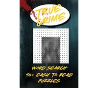 True Crime Word Search Puzzle Book: Word Searches with Easy to Read Print about True Crime, Documentaries, Mysteries and more | 6 x 9 inches, 110 pages ... Great for Vacations and Road Trips