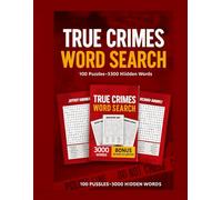 True Crimes Word Search: 100 Puzzles, 3000 Hidden Words & Bonus Expert Quiz: Dive into 100 thrilling word search puzzles inspired by real murder ... bonus quiz for true crime experts!