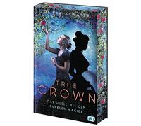 True Crown - Das Duell mit dem dunklen Magier: Mit wunderschön gestaltetem Motiv-Farbschnitt in limitierter Auflage