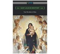 True Devotion To Mary
