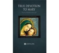 True Devotion to Mary by D D Reverend Frederick William Faber D D Reverend Frederick William Faber (Auteur)