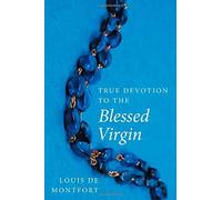 True Devotion To The Blessed Virgin