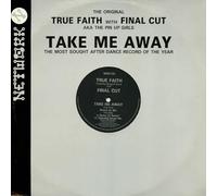 True Faith - Take Me Away