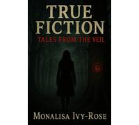 True Fiction: Tales from the Veil