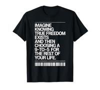 True Freedom Exists 9 to 5 Job Entrepreneur Nomade Digital T-Shirt