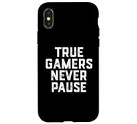 True Gamers Never Pause Cadeau Amusant pour Les Jeux Solo Coque pour iPhone X/XS