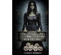 True Ghost Stories of Connecticut and New England