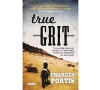 True Grit by Charles Portis & Afterword by Leonard S Marcus Charles Portis Afterword by Leonard S Marcus (Auteur)