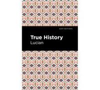 True History by Lucian Lucian (Auteur)