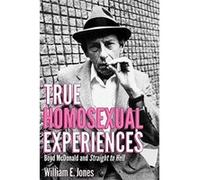 True Homosexual Experiences: Boyd Mcdonald and Straight to Hell - [Livre en VO] William E Jones (Auteur)