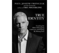 True Identity by Alex Tresniowski Alex Tresniowski (Auteur)