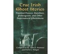 True Irish Ghost Stories John Seymour (Auteur)