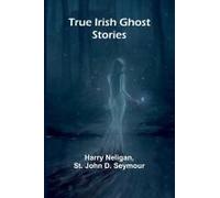True Irish Ghost Stories