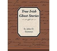 True Irish Ghost Stories